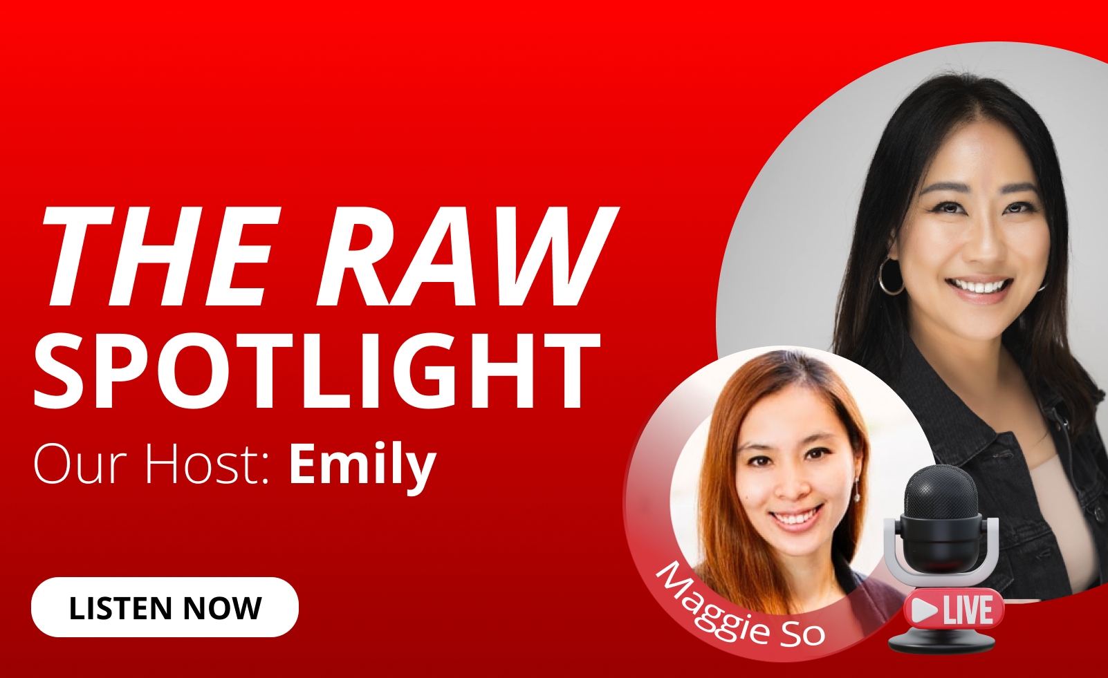 Emily Au and Virginia So feature for the RAW Spotlight podcast