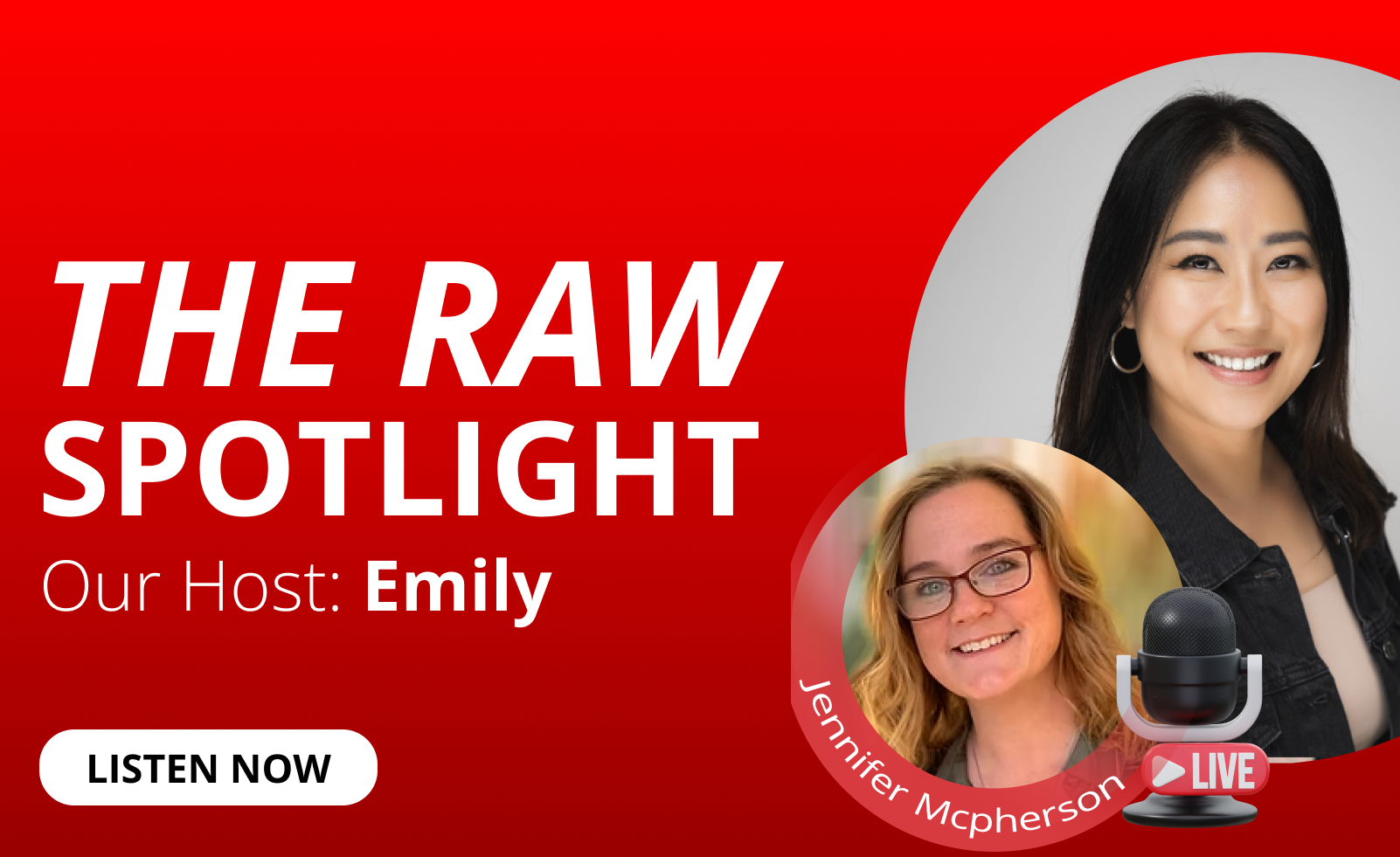 Emily Au and Jennifer McPherson feature for The RAW Spotlight podcast