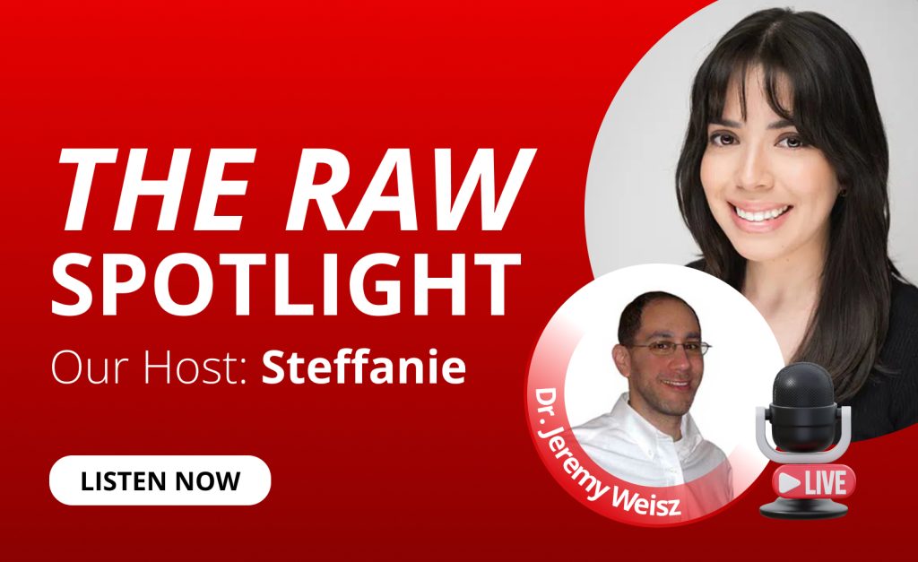 Steffanie Rodriguez and Dr. Jeremy Weisz feature for The RAW Spotlight podcast